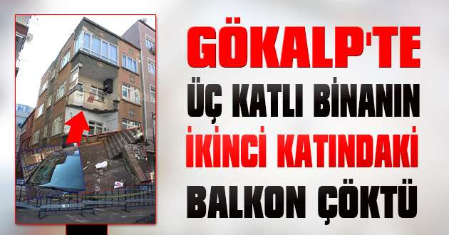 Gökalp'te 3 katlı binanın ikinci katındaki balkon çöktü