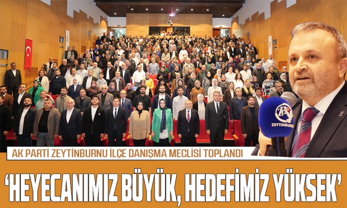 AK PARTİ Zeytinburnu İlçe Danışma Meclisi Toplandı