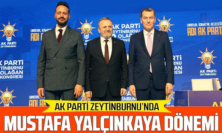 AK Parti Zeytinburnu&rsquo;nda Mustafa Yal&ccedil;ınkaya D&ouml;nemi