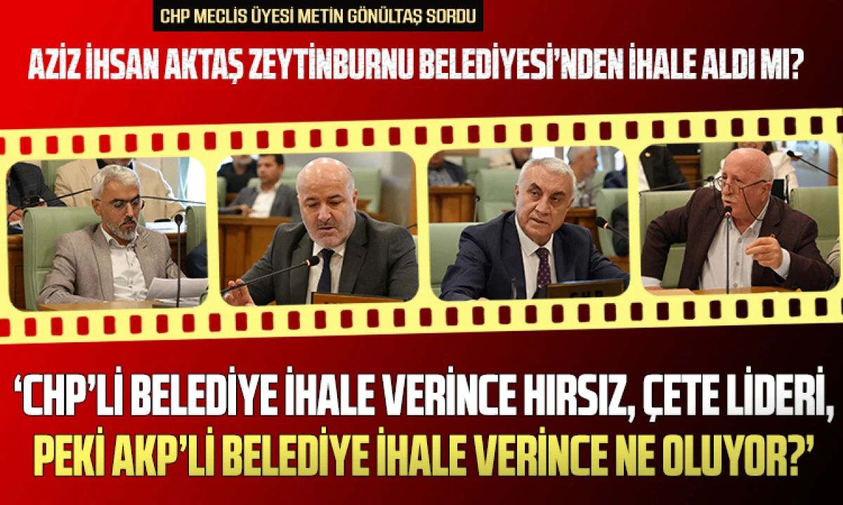 CHP Meclis Üyesi Metin Gönültaş’tan İhale Soruşturması: Aziz İhsan Aktaş İddiaları Meclisi Gerdi