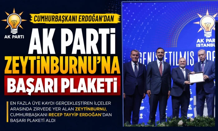 Cumhurbaşkanı Erdoğan&rsquo;dan AK Parti Zeytinburnu&rsquo;na başarı plaketi