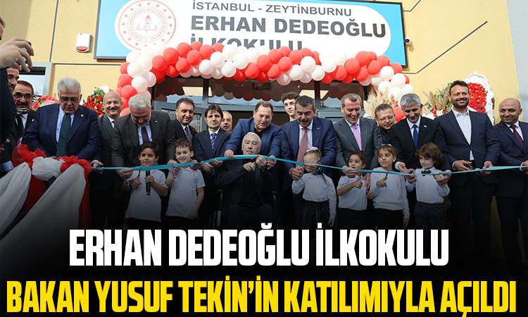 Erhan Dedeoğlu İlkokulu Milli Eğitim Bakanı Prof. Dr. Yusuf Tekin’in Katılımıyla Açıldı