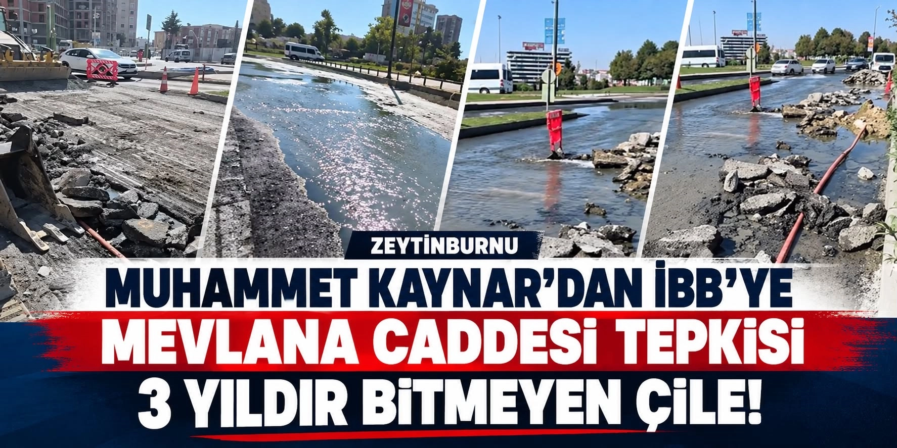 İBB Meclis &Uuml;yesi Muhammet Kaynar&rsquo;dan İBB&rsquo;ye Mevlana Caddesi Tepkisi: &ldquo;3 Yıldır Bitmeyen &Ccedil;ile!&rdquo;