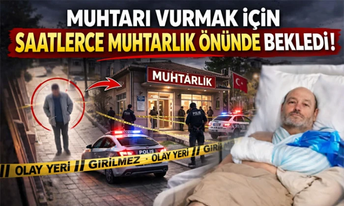 Muhtarı Vurmak İ&ccedil;in Saatlerce Muhtarlık &Ouml;n&uuml;nde Bekledi