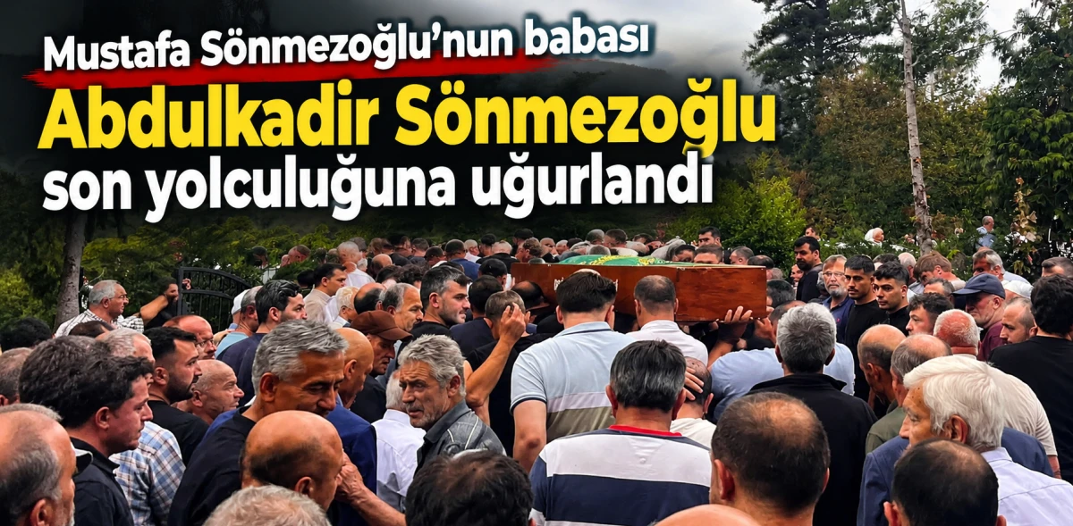 Mustafa S&ouml;nmezoğlu&rsquo;nun babası Abdulkadir S&ouml;nmezoğlu son yolculuğuna uğurlandı