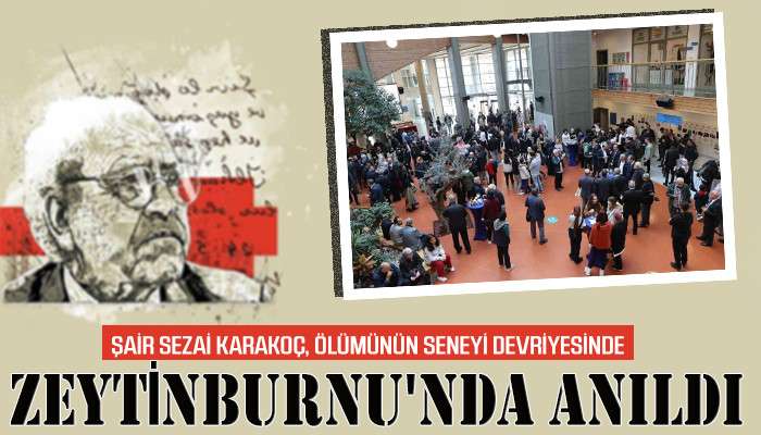 Şair Sezai Karakoç, ölümünün seneyi devriyesinde Zeytinburnu'nda anıldı