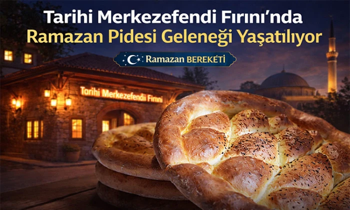 Tarihi Merkezefendi Fırını&rsquo;nda Ramazan Pidesi Geleneği Yaşatılıyor