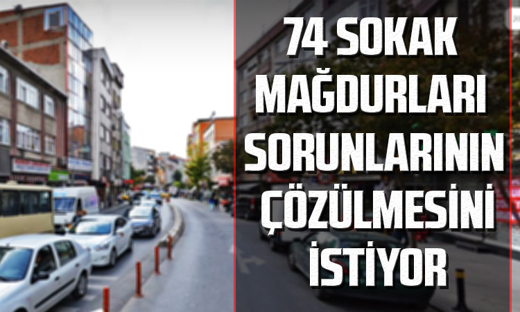 Zeytinburnu 74 Sokak Mağdurları Sorunlarının çözülmesini istiyor
