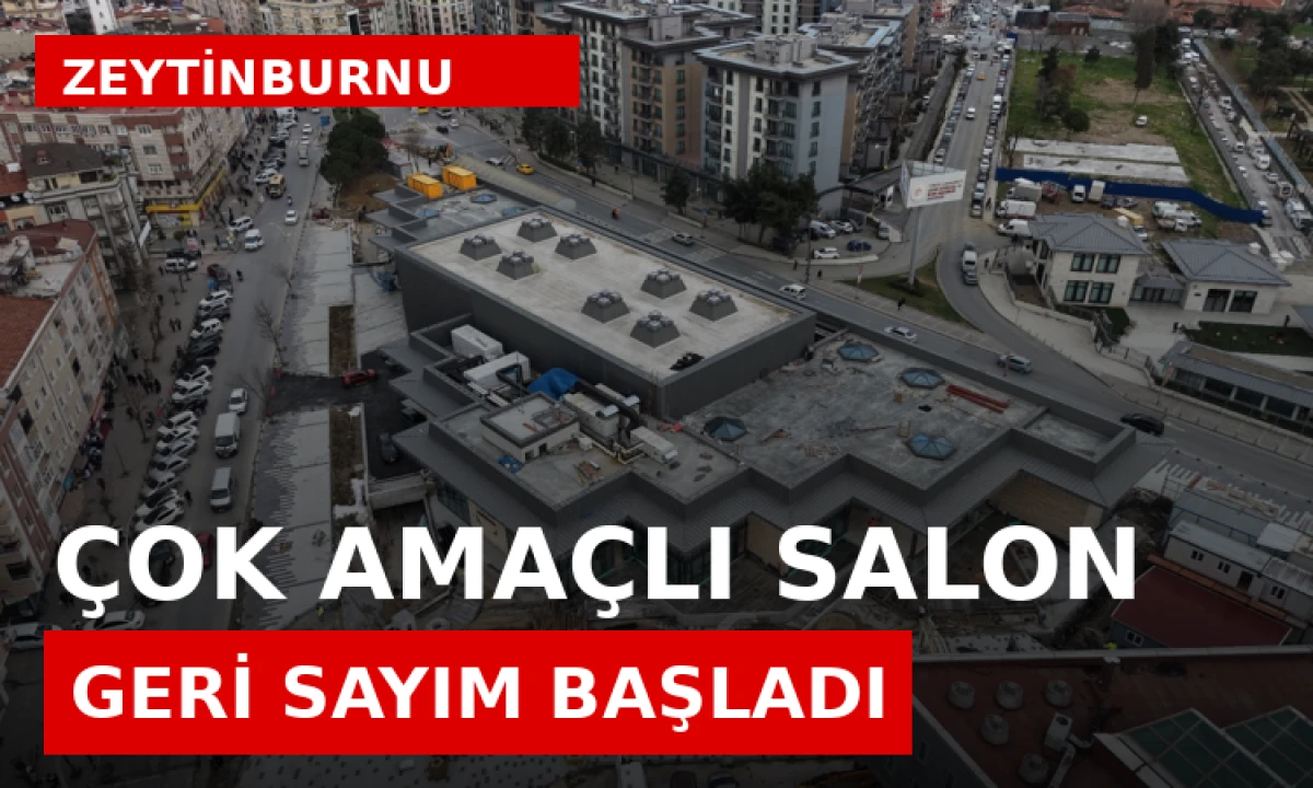 Zeytinburnu &Ccedil;ok Ama&ccedil;lı Etkinlik Salonu İ&ccedil;in Geri Sayım Başladı