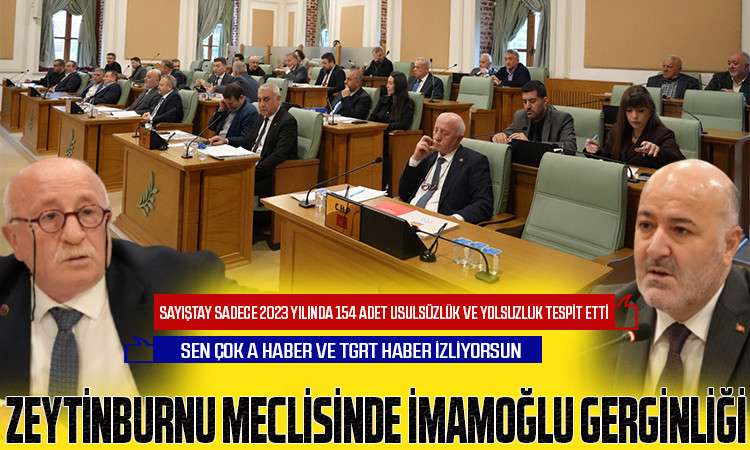 Zeytinburnu Meclisi'nde Ekrem İmamoğlu tartışması