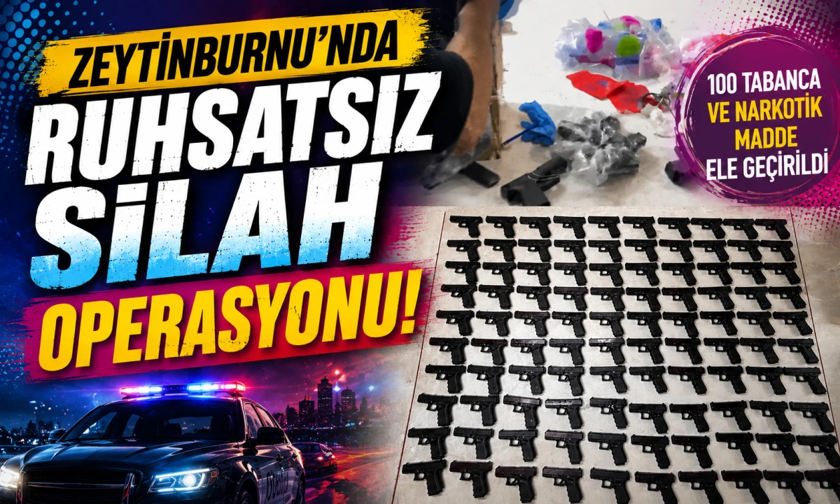 Zeytinburnu&rsquo;nda Ruhsatsız Silah Operasyonu: 100 Tabanca ve 895 Gram Narkotik Madde Ele Ge&ccedil;irildi